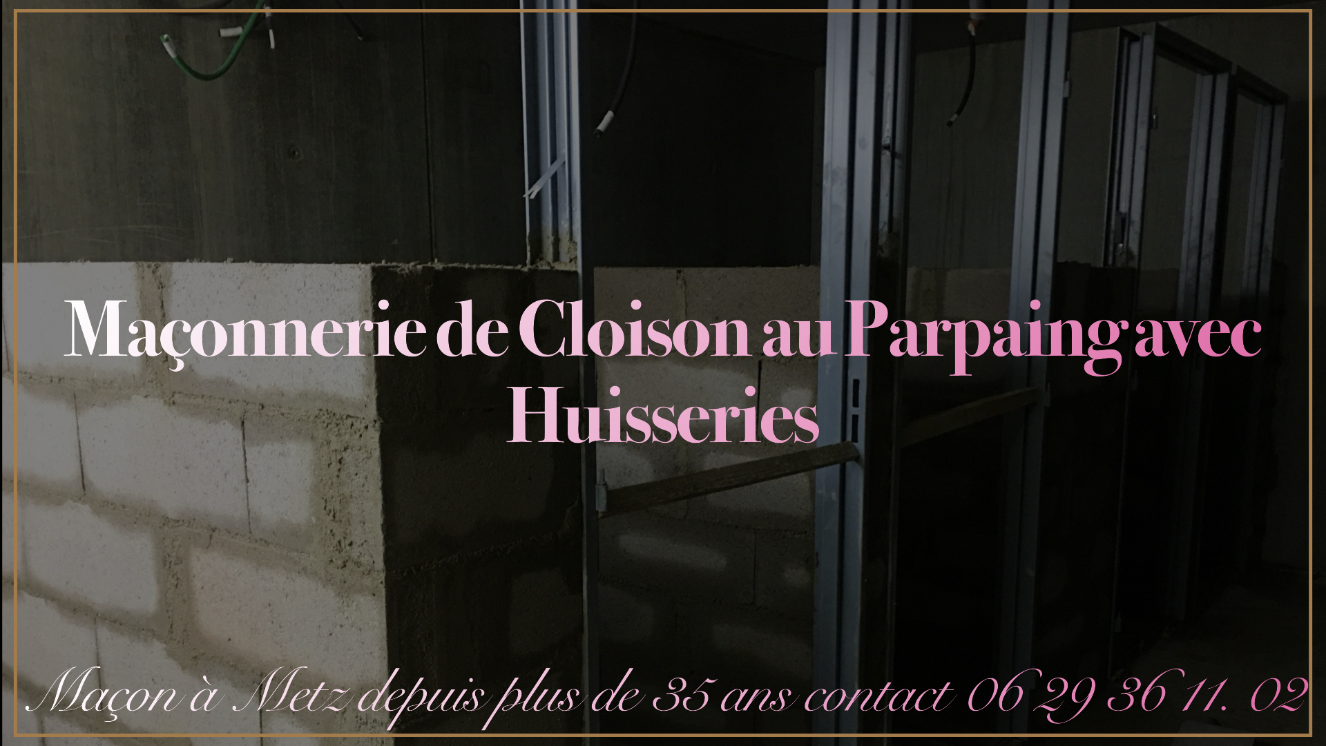 Maçonnerie de Cloison au Parpaing avec Huisseries BT Construction Metz