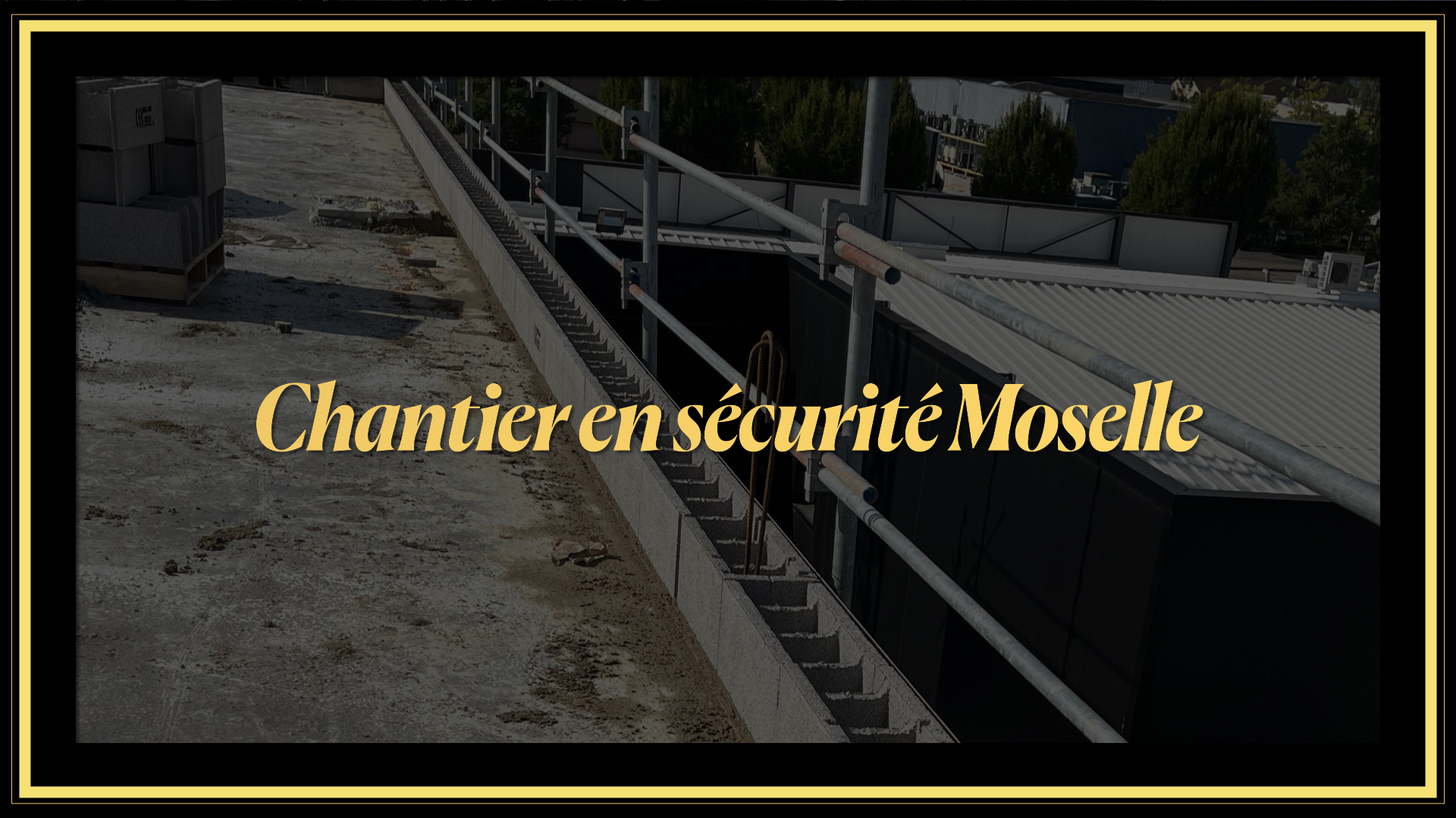 Chantier en sécurité, Moselle