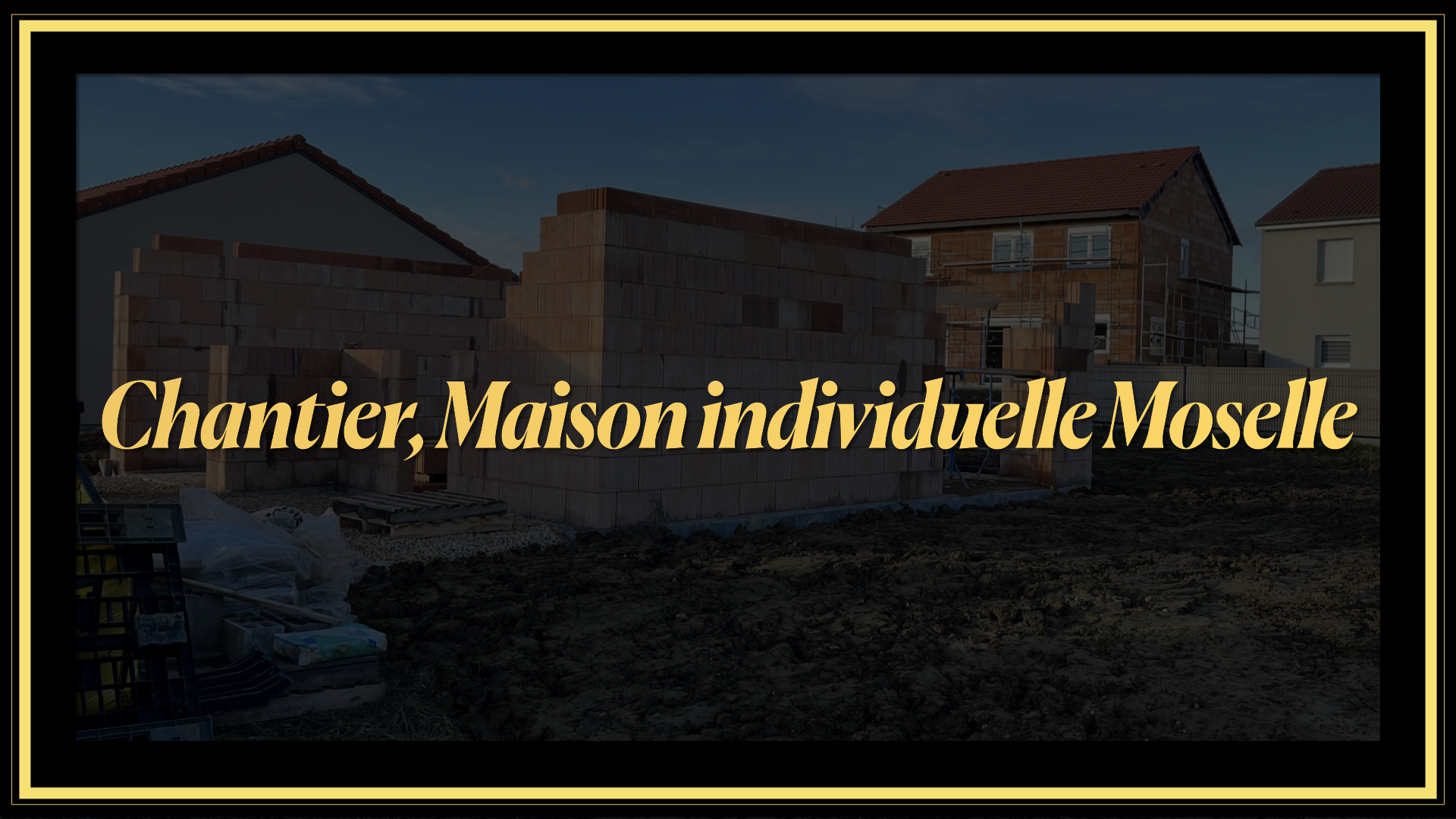 Chantier, Maison individuelle, Moselle