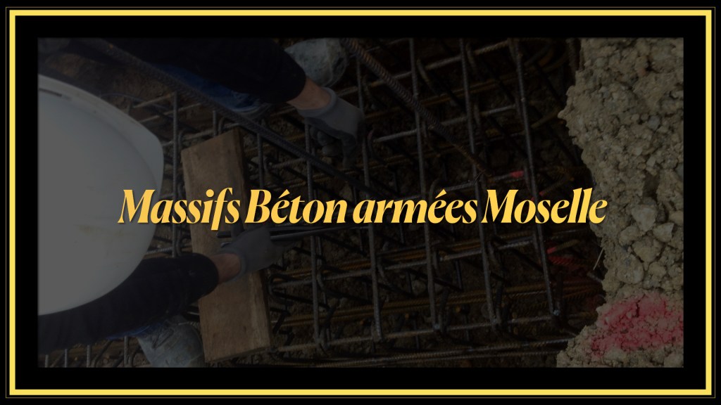 Réalisation de massifs en béton armé avec ferraillage sur chantier en Moselle – maçonnerie gros œuvre