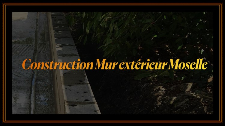 Construction Mur extérieur Moselle 