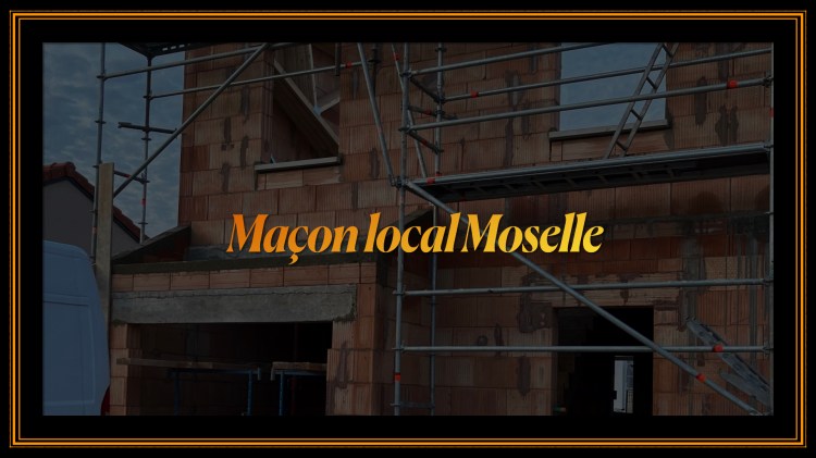 Maçon local Moselle