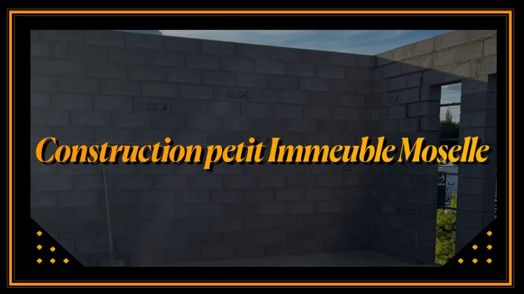 Construction murs parpaings petit immeuble Moselle - BT Construction maçonnerie JVC