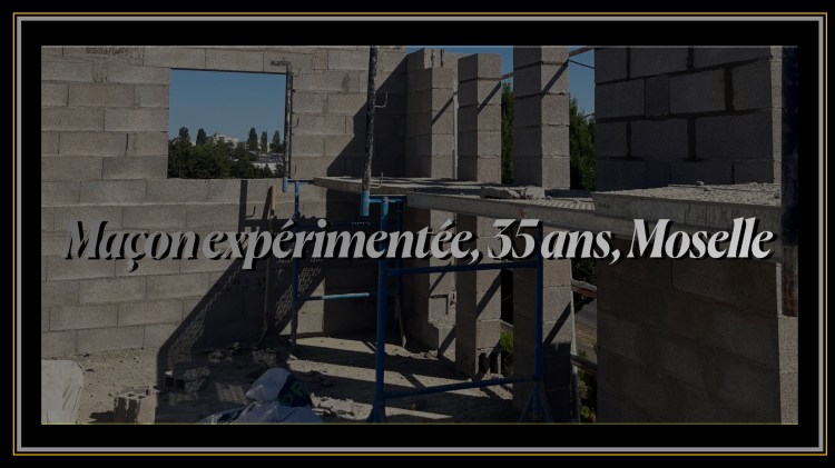 Maçon expérimenté 35 ans Moselle réalisation de BT Construction