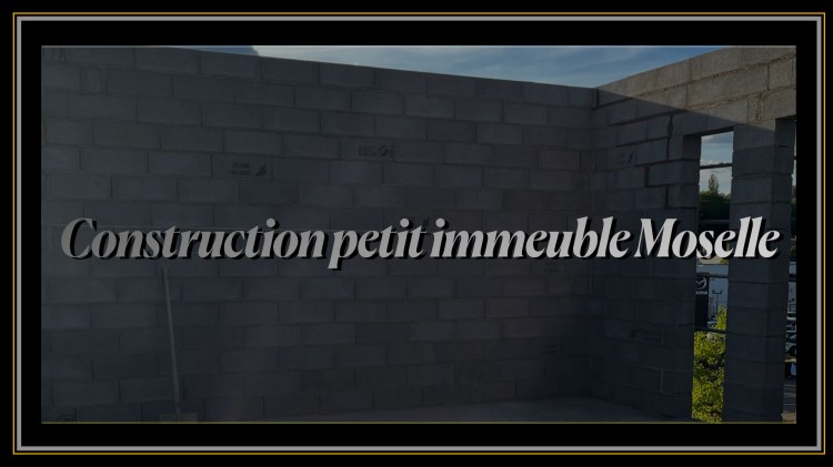 Construction petit Immeuble Moselle Maçon à Metz