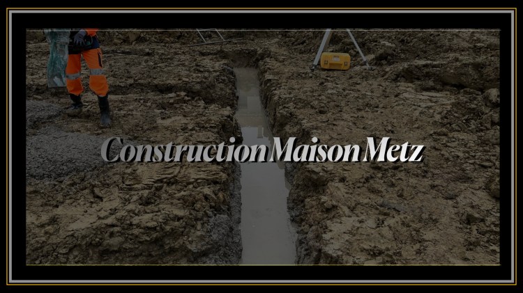 Fondations Maison Metz Maçon à Metz