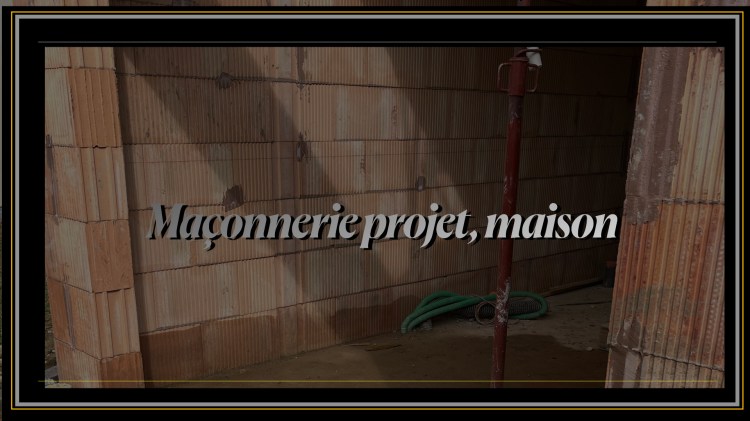 Maçonnerie Projet Maison 