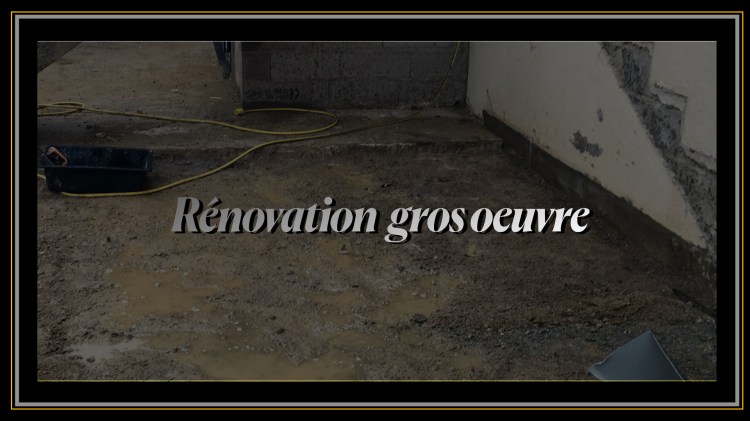 Rénovation gros oeuvre