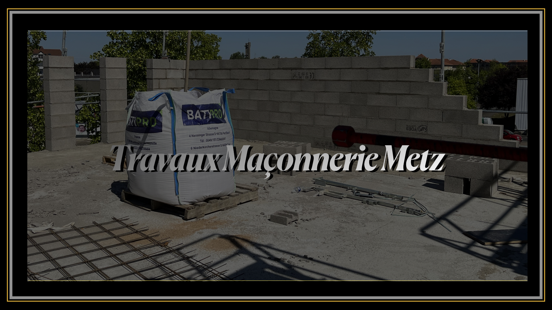 Travaux Maçonnerie Metz  BT Construction