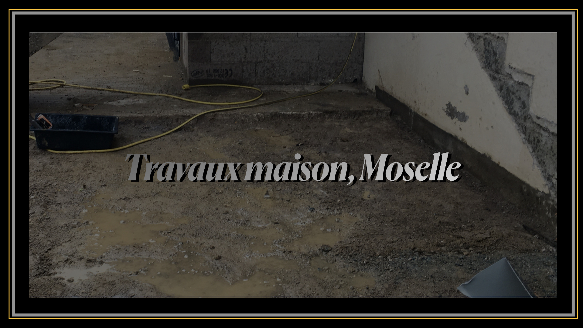 Travaux Maison Moselle