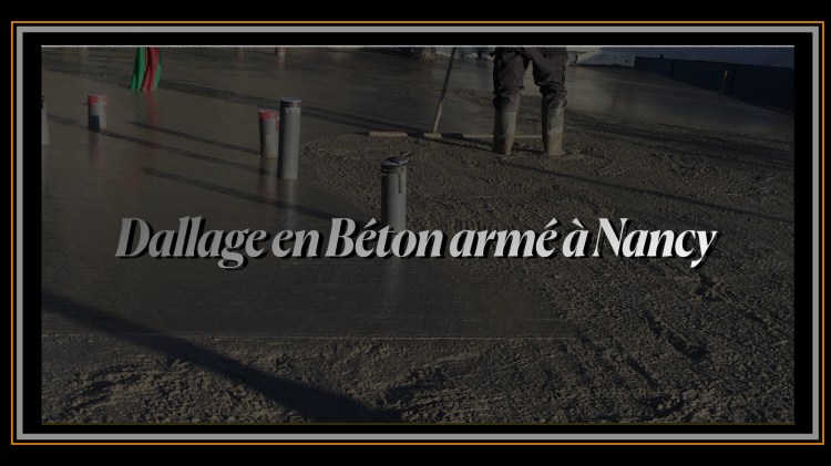 Dallage en Béton armé à Nancy.