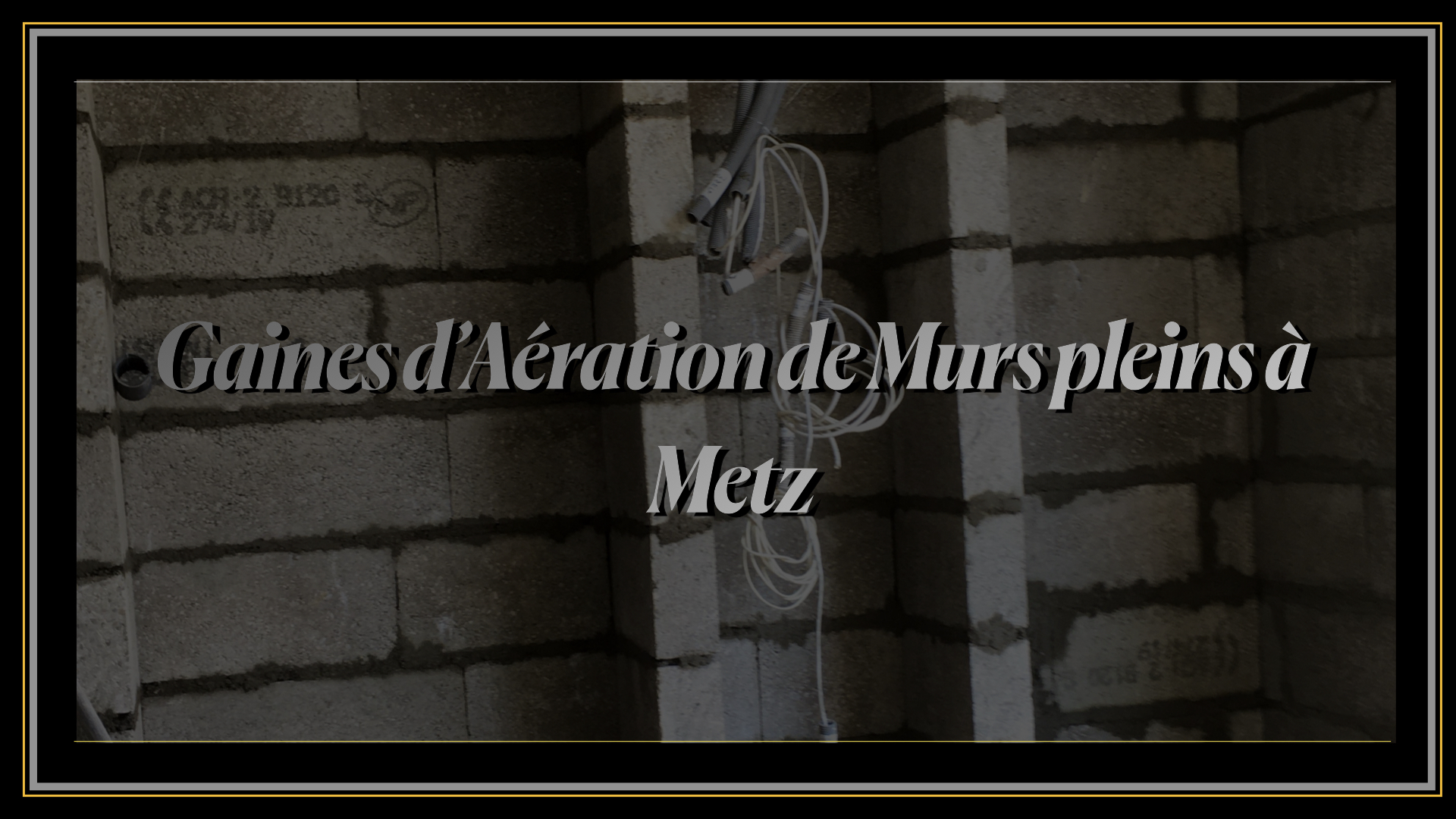 Gaines d'Aération de Murs pleins à Metz