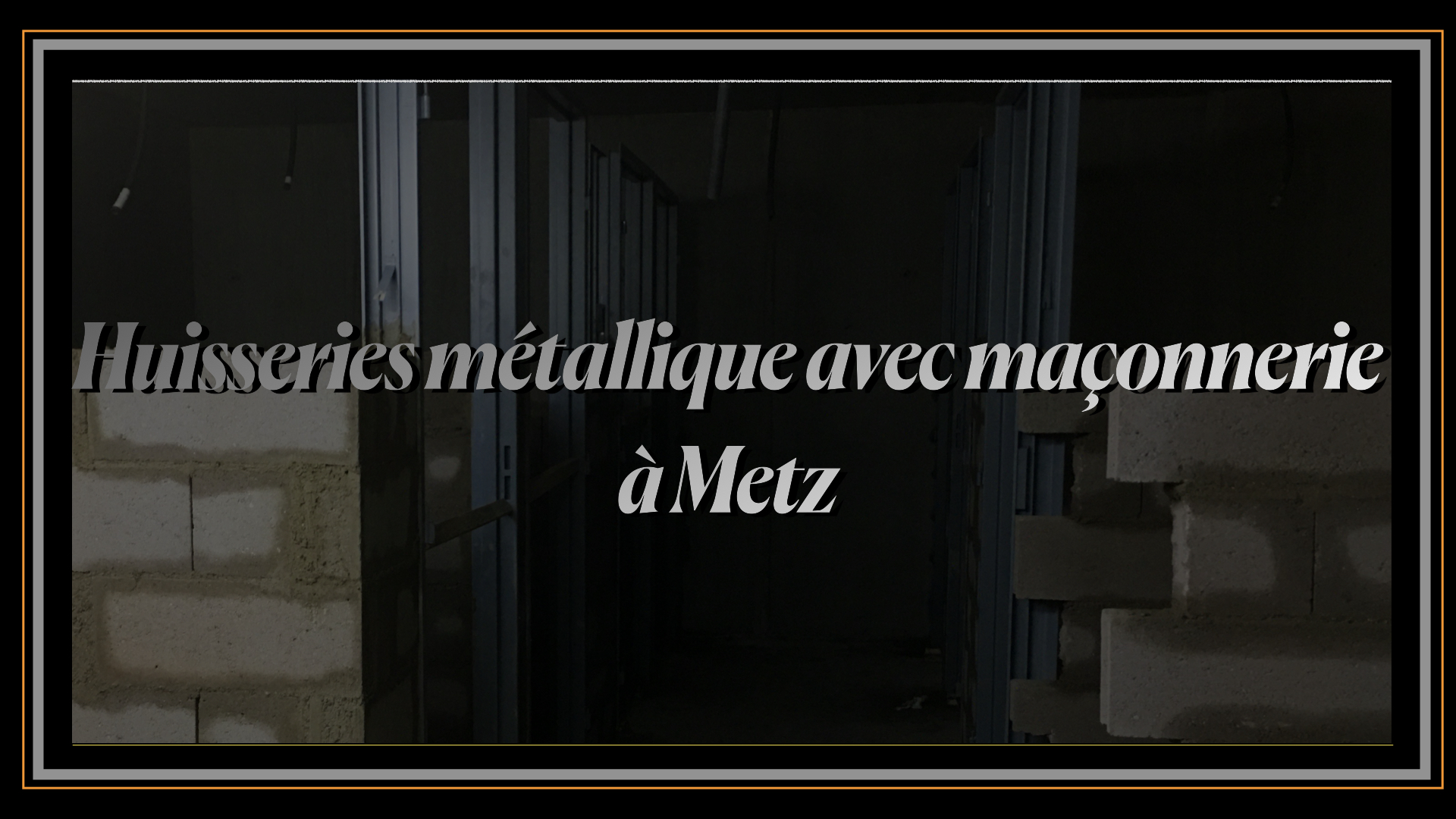 Huisseries métallique avec maçonnerie à Metz.