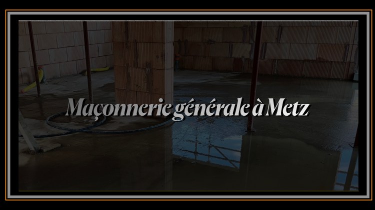 Maçonnerie générale à Metz.