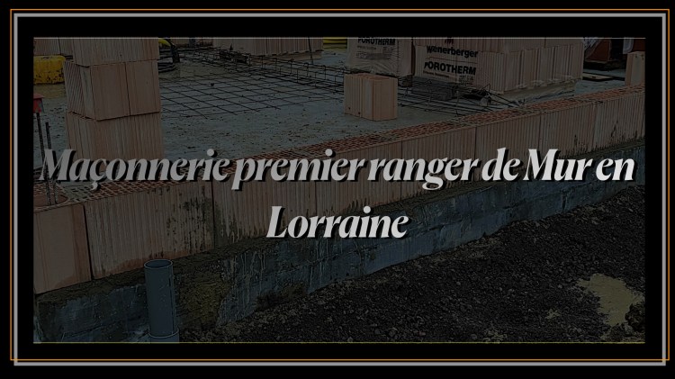 Maçonnerie première ranger de Mur en Lorraine.