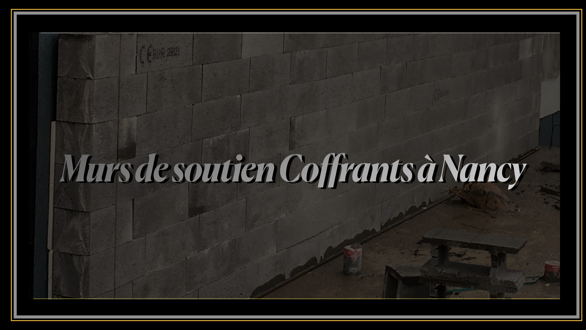 Murs de soutien Coffrants à Nancy.