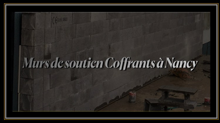 Murs de soutien Coffrants à Nancy.