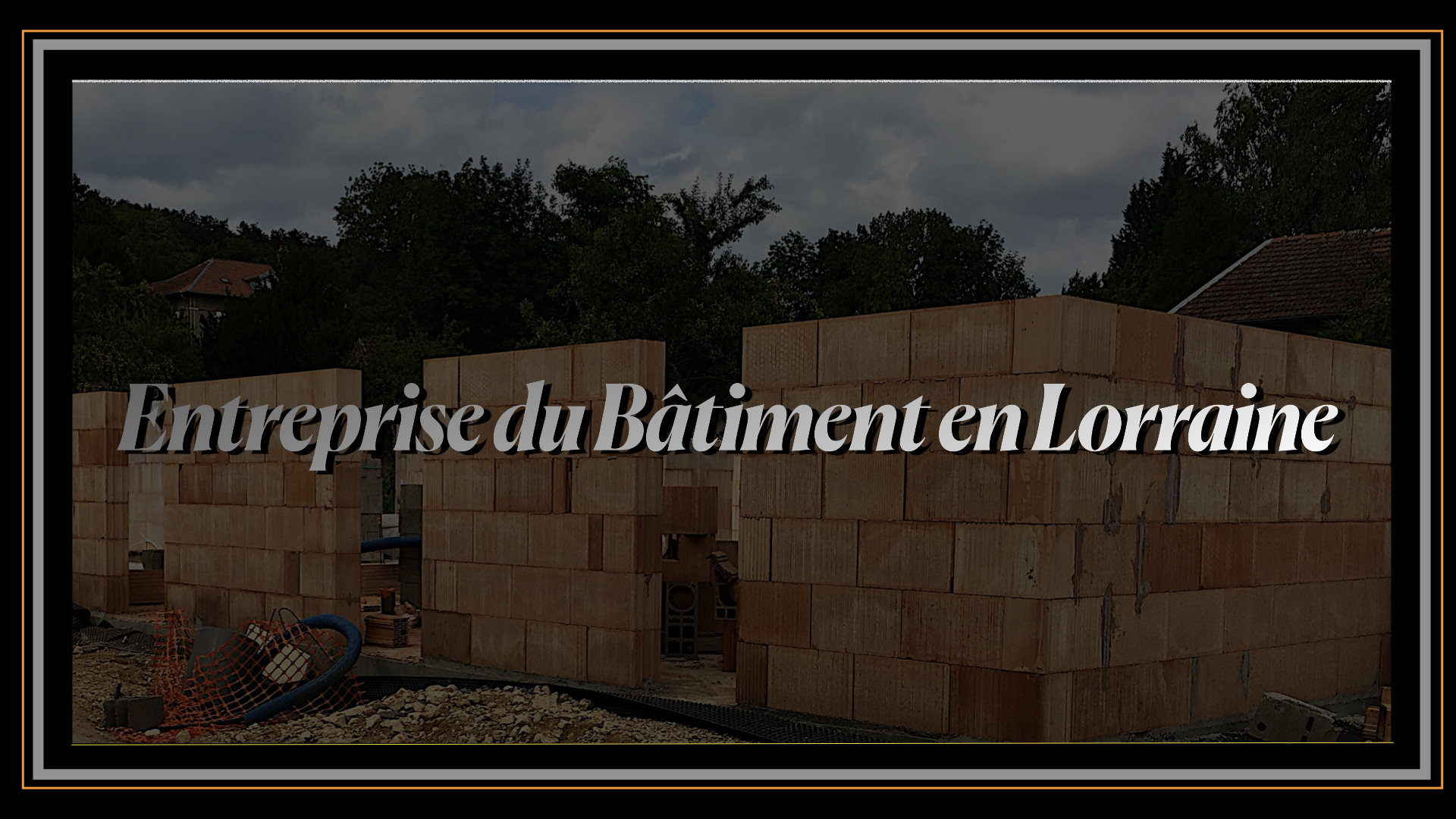 Entreprise du Bâtiment en Lorraine.